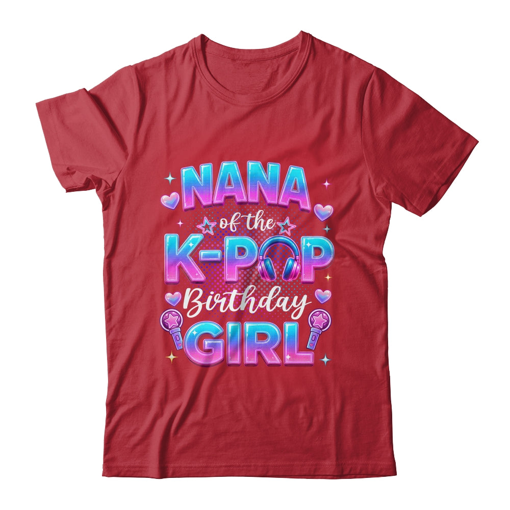 Nana Of The K-Pop Birthday Girl Korean Music Lovers Shirt & Hoodie | teecentury