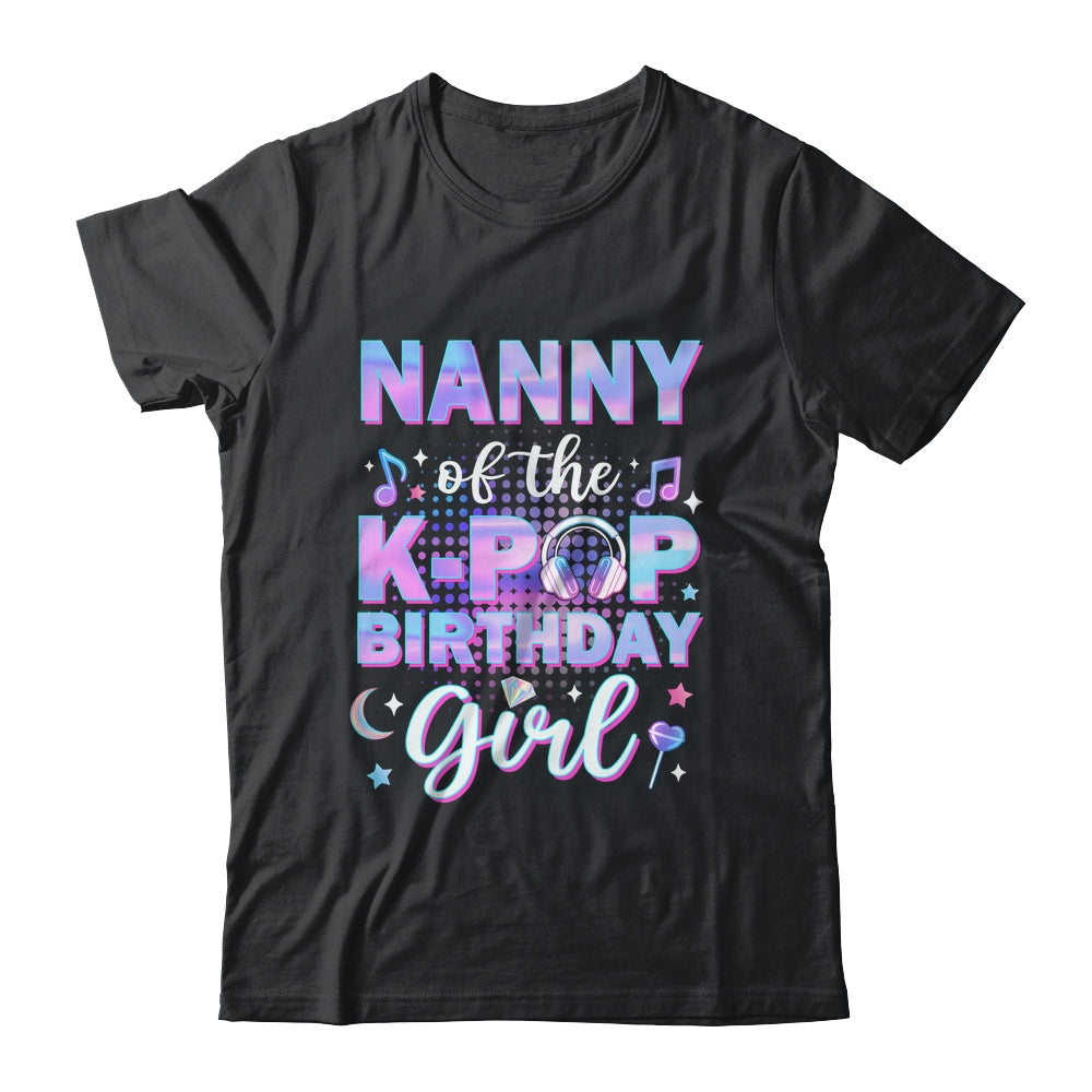 Nanny Of The K-Pop Birthday Girl Matching Family Music Shirt & Hoodie | teecentury