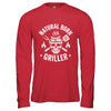 Natural Born Griller Funny BBQ Joke For Grill Lovers Shirt & Hoodie | teecentury