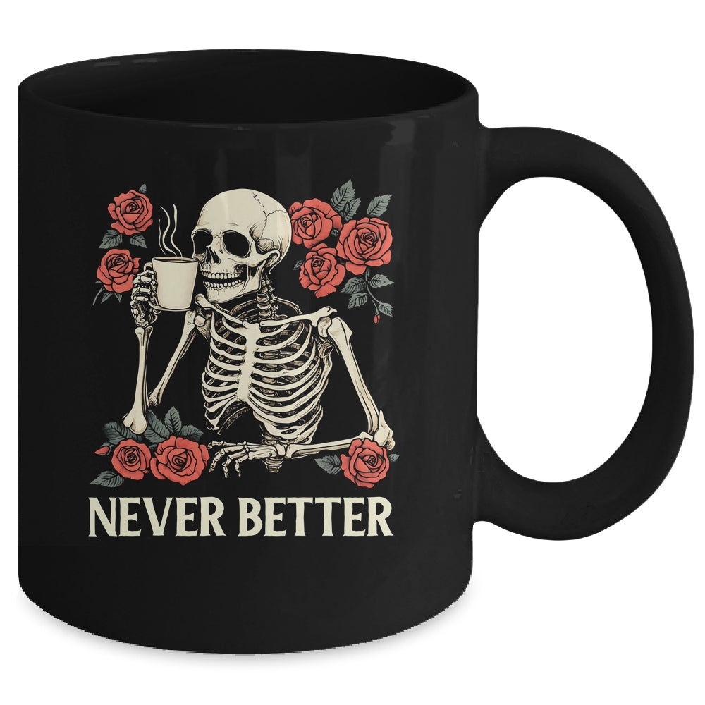 Never Better Skeleton Drinking Coffee Halloween Costume Mug | teecentury