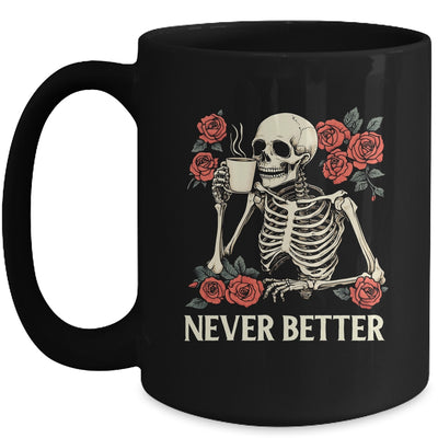 Never Better Skeleton Drinking Coffee Halloween Costume Mug | teecentury