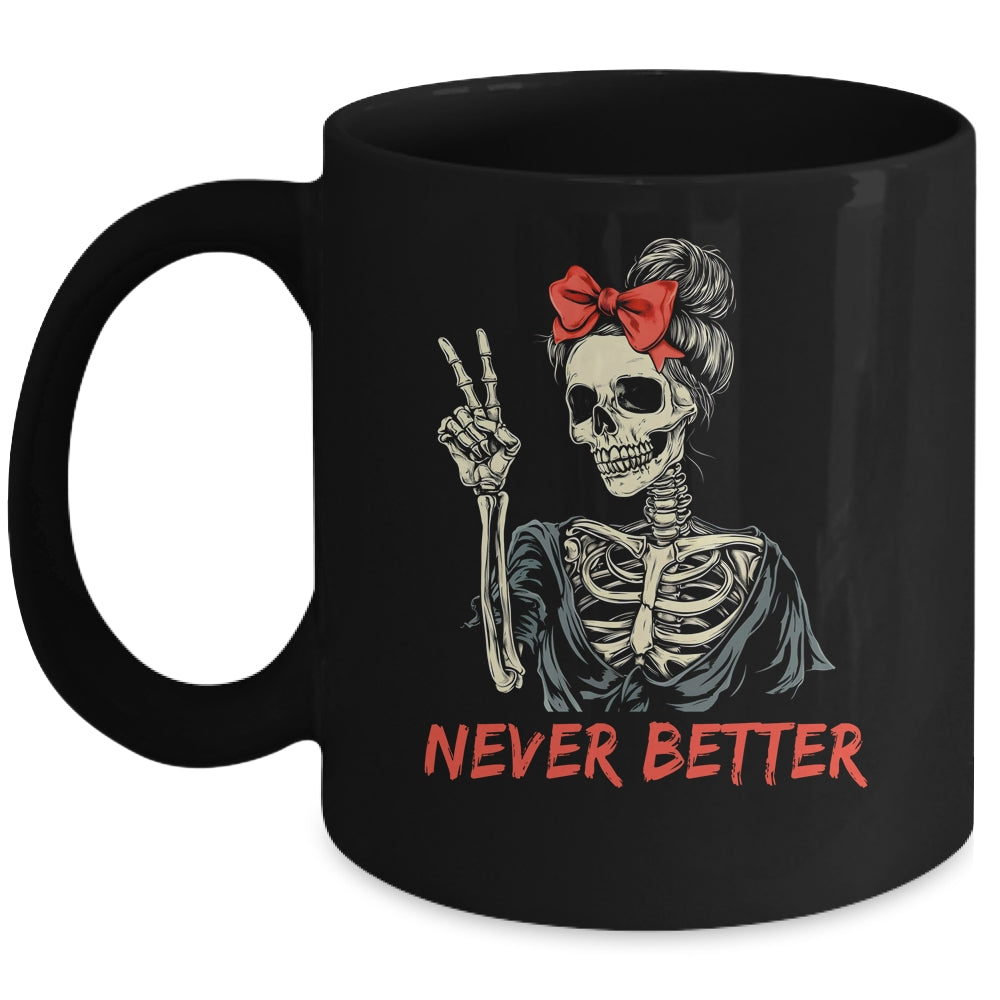 Never Better Skeleton Halloween Mom Messy Bun Coquette Bow Mug | teecentury