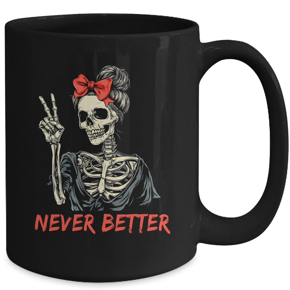 Never Better Skeleton Halloween Mom Messy Bun Coquette Bow Mug | teecentury