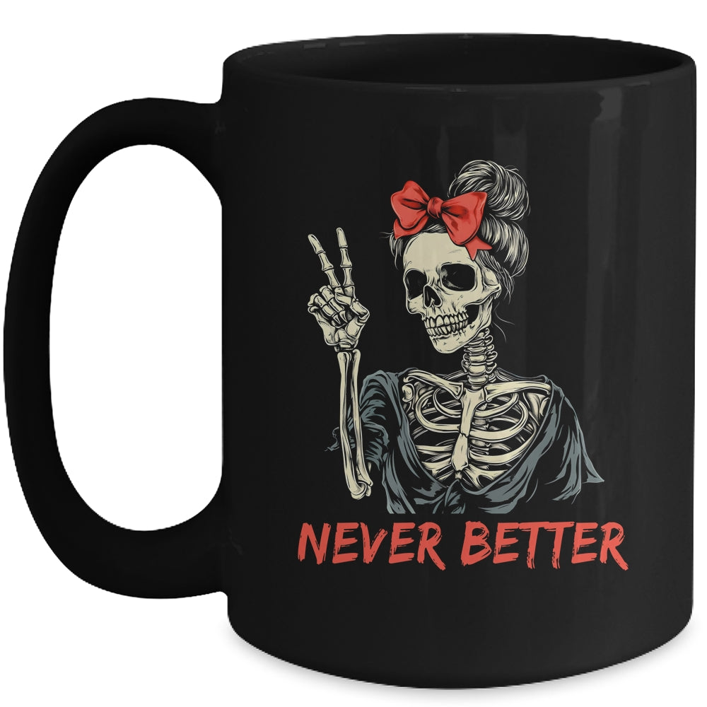 Never Better Skeleton Halloween Mom Messy Bun Coquette Bow Mug | teecentury