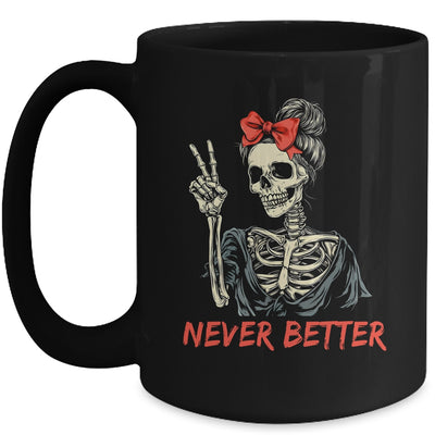 Never Better Skeleton Halloween Mom Messy Bun Coquette Bow Mug | teecentury