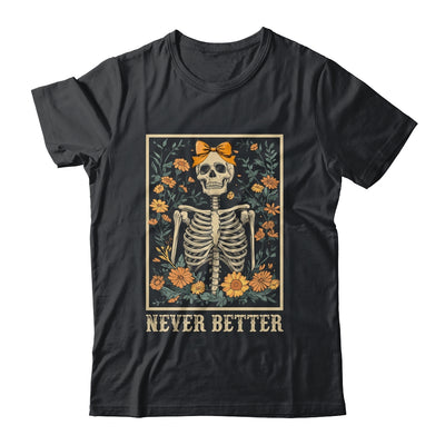 Never Better Skeleton Halloween Skull Mom Messy Bun Women Shirt & Sweatshirt | teecentury