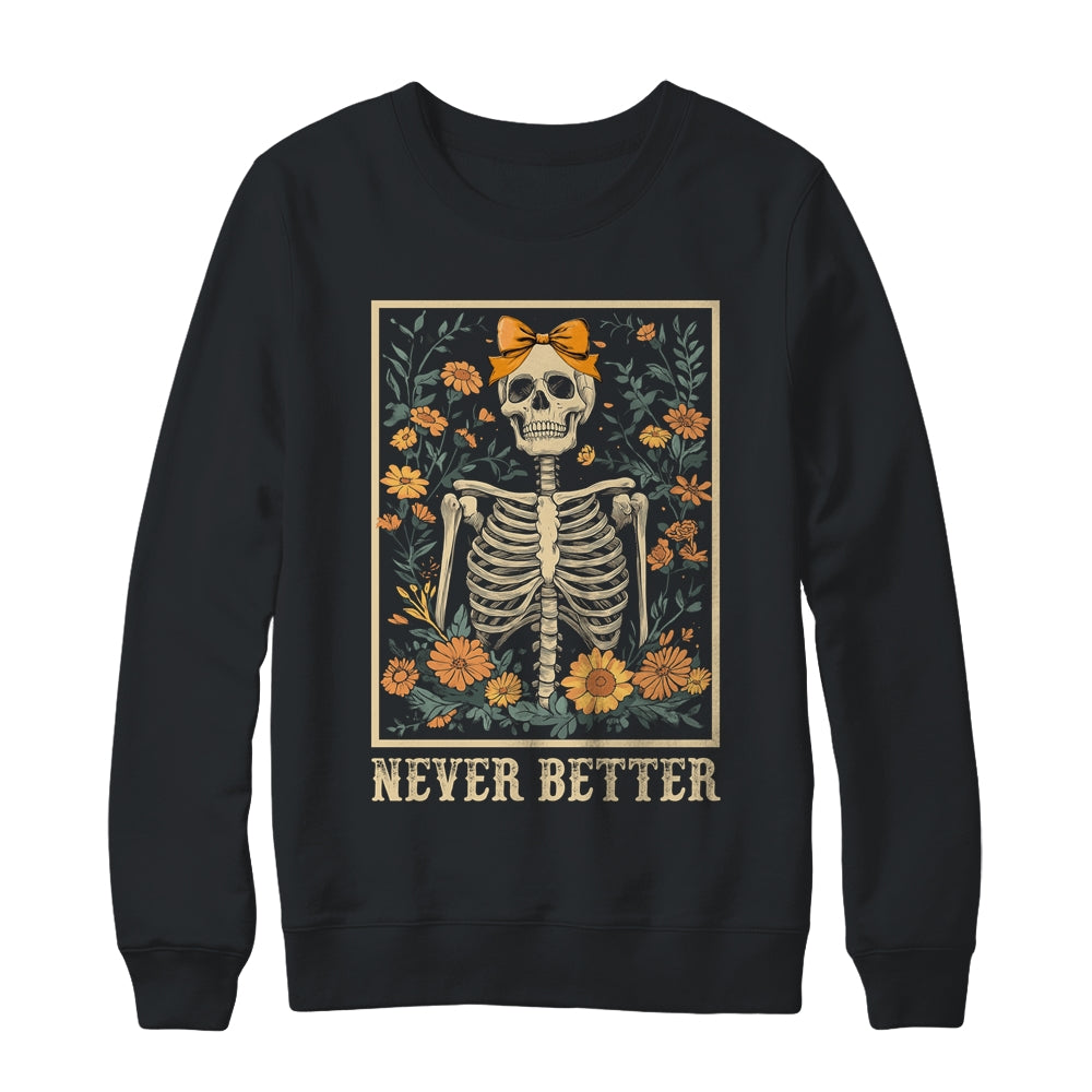 Never Better Skeleton Halloween Skull Mom Messy Bun Women Shirt & Sweatshirt | teecentury