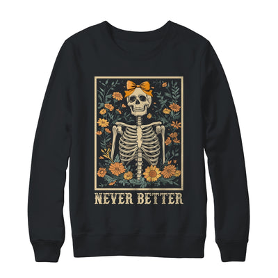 Never Better Skeleton Halloween Skull Mom Messy Bun Women Shirt & Sweatshirt | teecentury