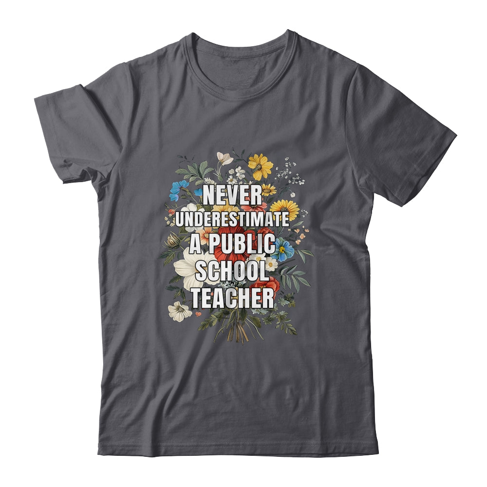 Never Underestimate A Public School Motivational Teacher Shirt & Hoodie | teecentury