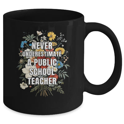 Never Underestimate A Public School Motivational Teacher Mug | teecentury