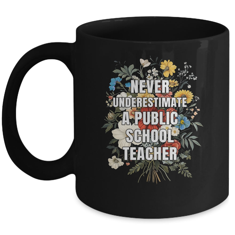 Never Underestimate A Public School Motivational Teacher Mug | teecentury