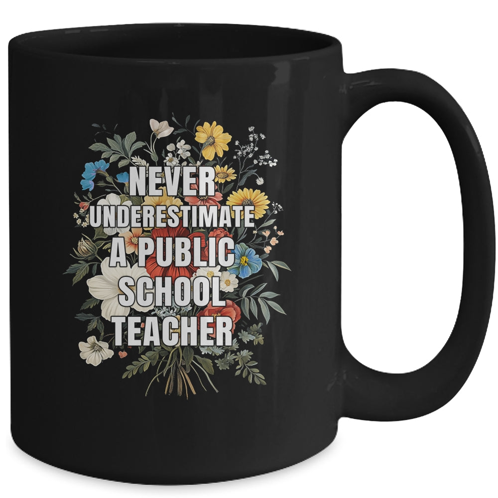 Never Underestimate A Public School Motivational Teacher Mug | teecentury