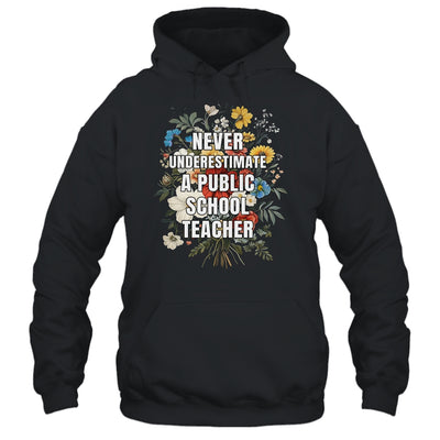 Never Underestimate A Public School Motivational Teacher Shirt & Hoodie | teecentury