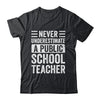 Never Underestimate A Public School Teacher Coach Quote Shirt & Hoodie | teecentury