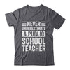 Never Underestimate A Public School Teacher Coach Quote Shirt & Hoodie | teecentury