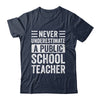 Never Underestimate A Public School Teacher Coach Quote Shirt & Hoodie | teecentury
