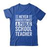 Never Underestimate A Public School Teacher Coach Quote Shirt & Hoodie | teecentury