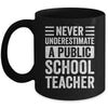 Never Underestimate A Public School Teacher Coach Quote Mug | teecentury