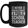 Never Underestimate A Public School Teacher Coach Quote Mug | teecentury