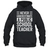 Never Underestimate A Public School Teacher Coach Quote Shirt & Hoodie | teecentury