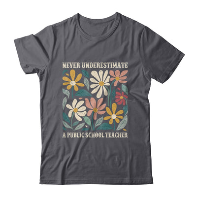 Never Underestimate A Public School Teacher Flower Vintage Shirt & Hoodie | teecentury