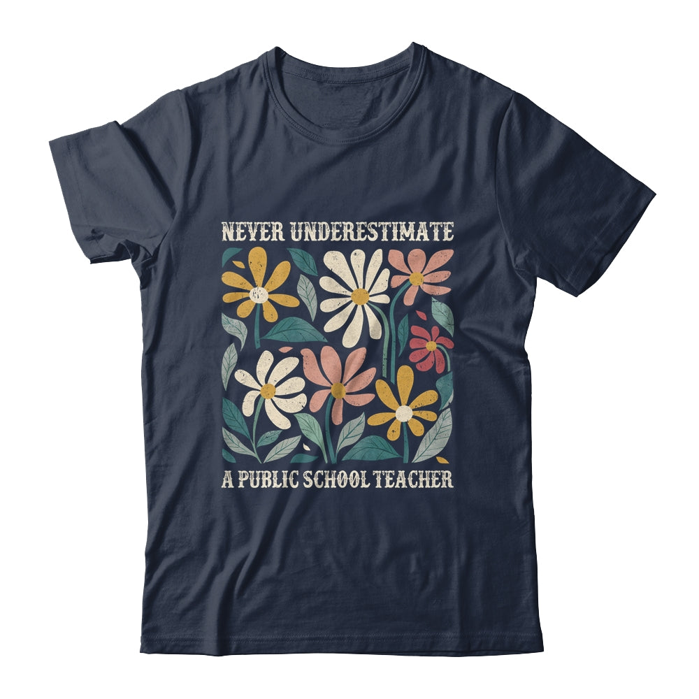 Never Underestimate A Public School Teacher Flower Vintage Shirt & Hoodie | teecentury