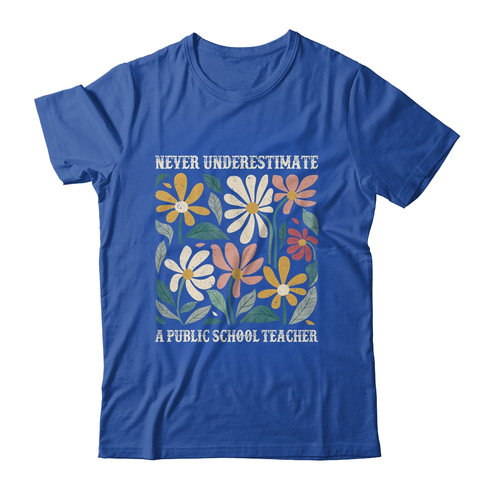 Never Underestimate A Public School Teacher Flower Vintage Shirt & Hoodie | teecentury