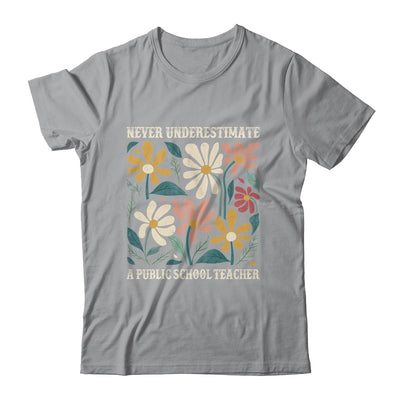 Never Underestimate A Public School Teacher Flower Vintage Shirt & Hoodie | teecentury