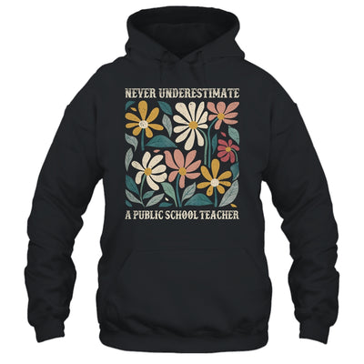 Never Underestimate A Public School Teacher Flower Vintage Shirt & Hoodie | teecentury