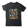 Never Underestimate A Public School Teacher Groovy Shirt & Hoodie | teecentury