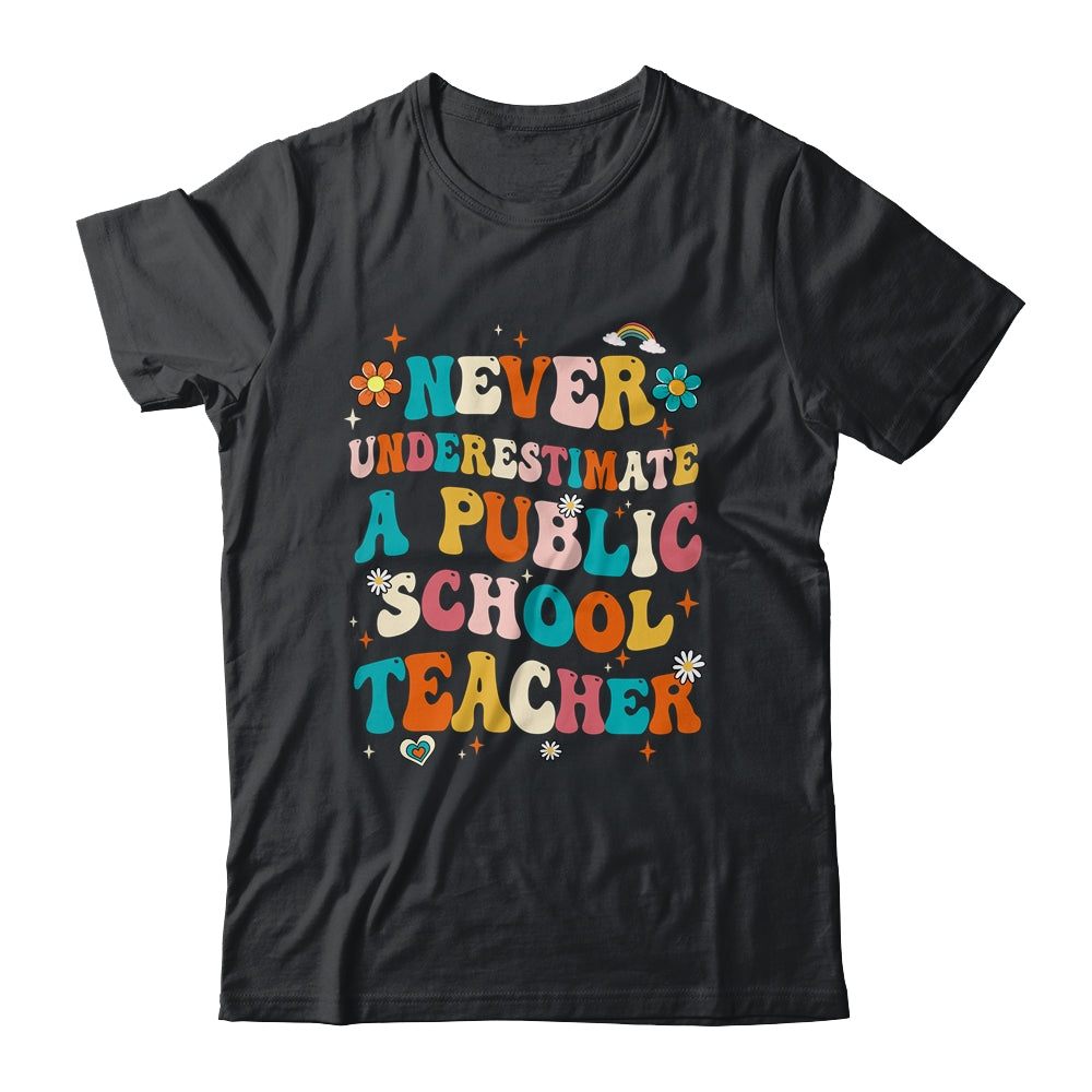 Never Underestimate A Public School Teacher Groovy Shirt & Hoodie | teecentury