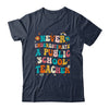 Never Underestimate A Public School Teacher Groovy Shirt & Hoodie | teecentury
