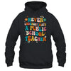 Never Underestimate A Public School Teacher Groovy Shirt & Hoodie | teecentury