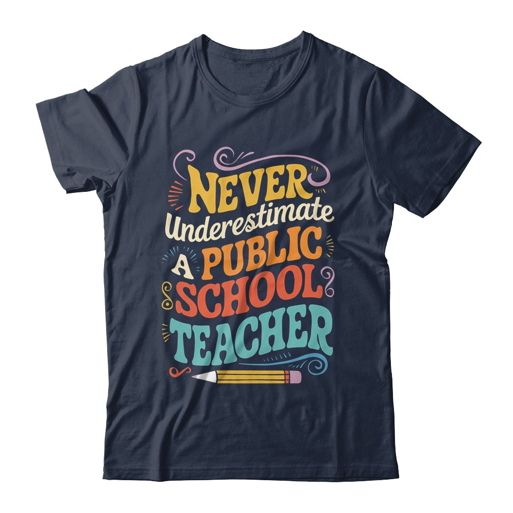 Never Underestimate A Public School Teacher Public Education Shirt & Hoodie | teecentury