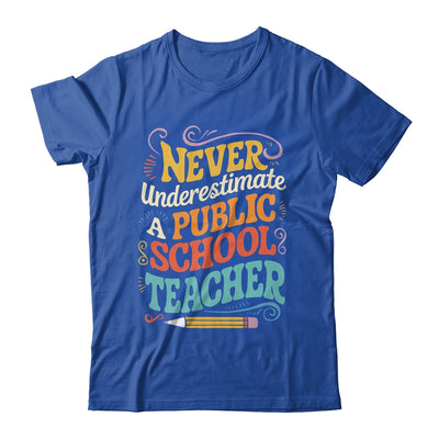 Never Underestimate A Public School Teacher Public Education Shirt & Hoodie | teecentury