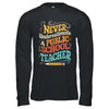 Never Underestimate A Public School Teacher Public Education Shirt & Hoodie | teecentury