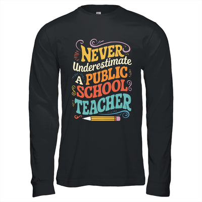 Never Underestimate A Public School Teacher Public Education Shirt & Hoodie | teecentury