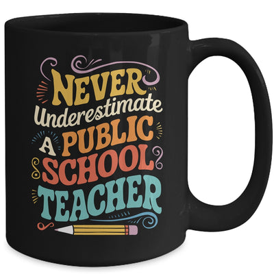 Never Underestimate A Public School Teacher Public Education Mug | teecentury