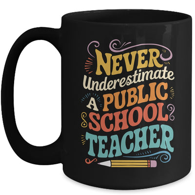 Never Underestimate A Public School Teacher Public Education Mug | teecentury