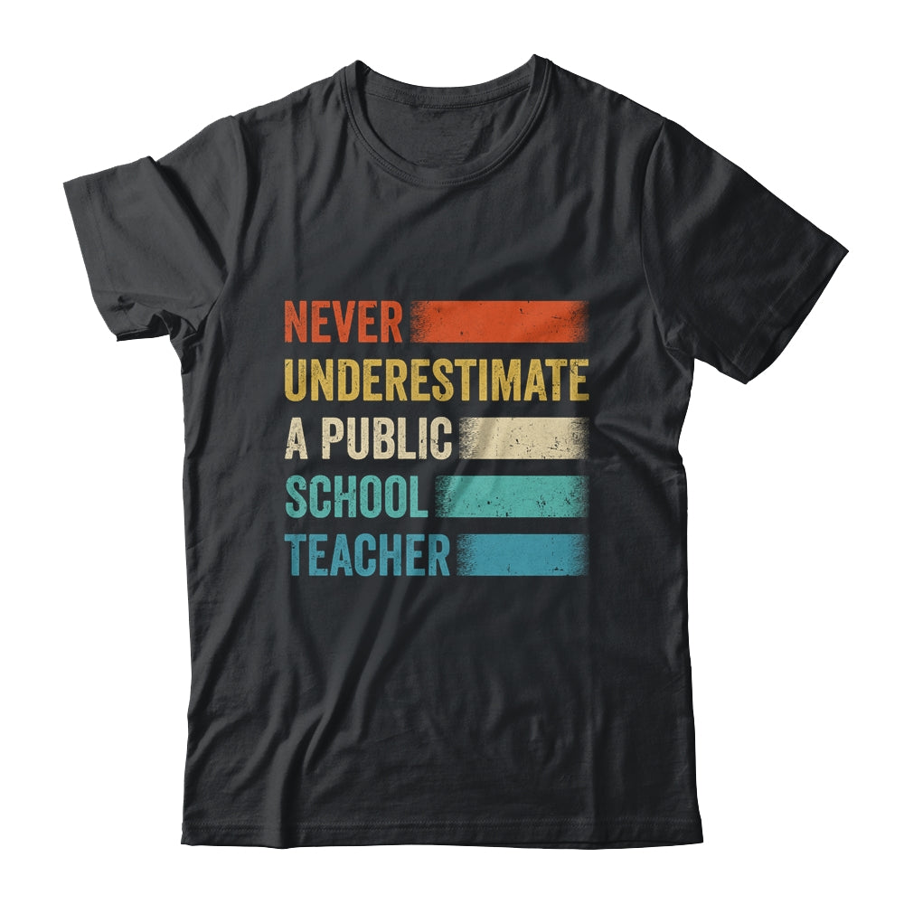 Never Underestimate A Public School Teacher Vintage Shirt & Hoodie | teecentury