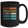 Never Underestimate A Public School Teacher Vintage Mug | teecentury