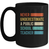 Never Underestimate A Public School Teacher Vintage Mug | teecentury