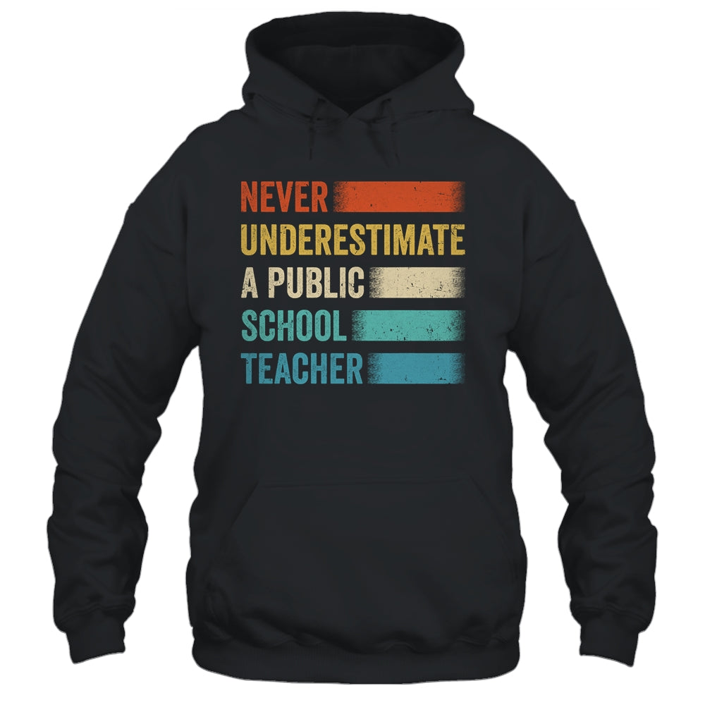 Never Underestimate A Public School Teacher Vintage Shirt & Hoodie | teecentury