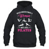 Never Underestimate A Woman Who Loves Pilates Fitness Shirt & Tank Top | teecentury