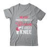Never Underestimate A Women New Knee Replacement Surgery Shirt & Hoodie | teecentury