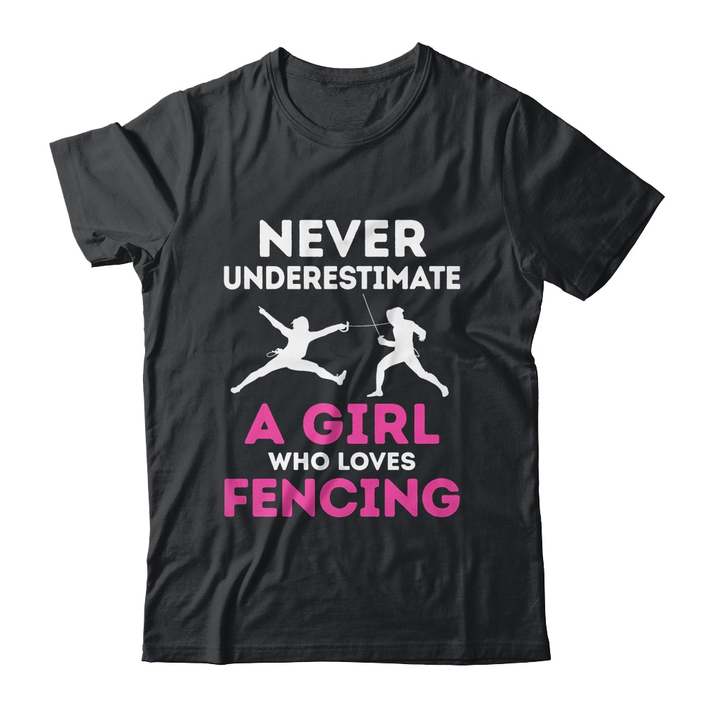 Never Underestimate Girl Loves Fencing Sports Funny Fencer Shirt & Tank Top | teecentury