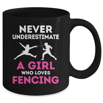 Never Underestimate Girl Loves Fencing Sports Funny Fencer Mug | teecentury