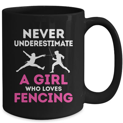 Never Underestimate Girl Loves Fencing Sports Funny Fencer Mug | teecentury