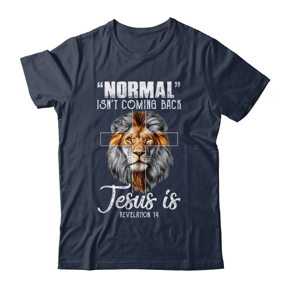 Normal Isn't Coming Back But Jesus Is Cross Christian Lion T-Shirt & Hoodie | Teecentury.com