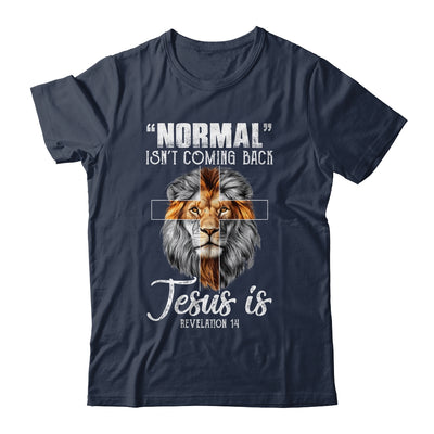 Normal Isn't Coming Back But Jesus Is Cross Christian Lion T-Shirt & Hoodie | Teecentury.com